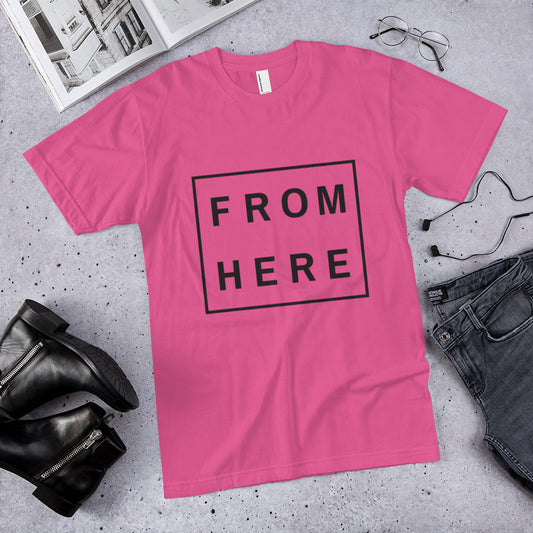 "From Here" Unisex T-Shirt